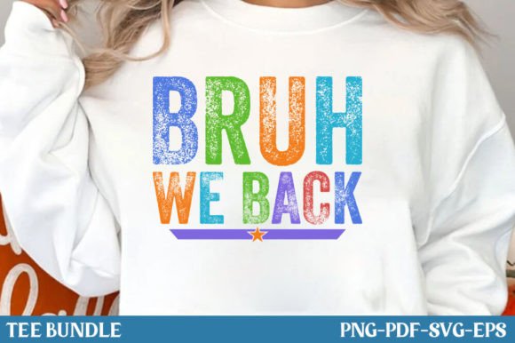 Back to School, Bruh We Back T-Shirt PNG: A Practical Guide for Designers and Creators