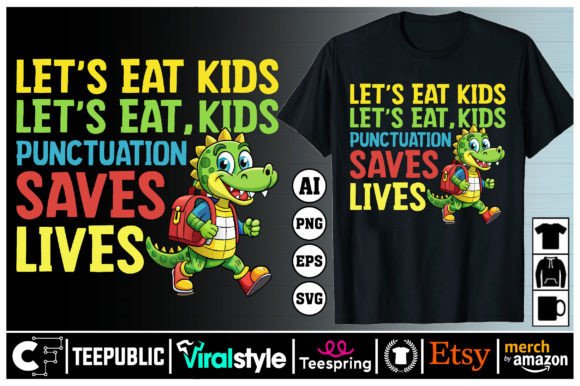 Let’s Eat Kids Back to School T-shirt: A Versatile Design for Every Creative Need